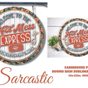 Sublimation Round Door Sign Design Hot Mess Express Welcome Funny Round Sign Design Sarcastic PNG Sublimation png Ready Print PNG Download