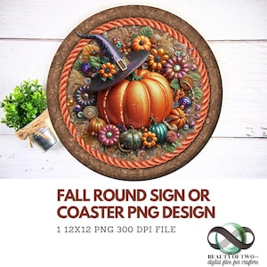 May include: A round fall-themed design featuring a large orange pumpkin, a witch's hat, and various colorful flowers and pumpkins. The design is surrounded by a brown border with a rope-like texture. The text "FALL ROUND SIGN OR COASTER PNG DESIGN" is displayed.