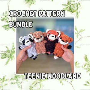 May include: A crochet pattern bundle titled CROCHET PATTERN BUNDLE TEENIE WOODLAND featuring four small plush animals made of soft yarn. The animals include a gray raccoon, a light brown bear, a red panda, and a fox, all with black safety eyes.