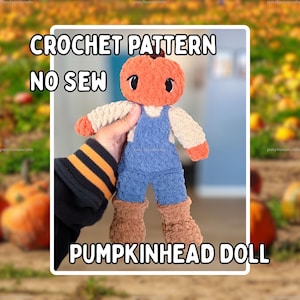 May include: A plush pumpkinhead doll with a round orange head, cream-colored long sleeves, blue overalls, and brown boots. The text CROCHET PATTERN NO SEW PUMPKINHEAD DOLL is displayed over the image of the soft, textured, handmade stuffed toy.