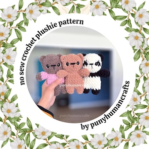 May include: Three crocheted plushie bears: brown, tan, and panda-themed, displayed in a circular frame with text "no sew crochet plushie pattern" and "punyhumancrafts". The bears are handmade, with visible stitching and detailed features.
