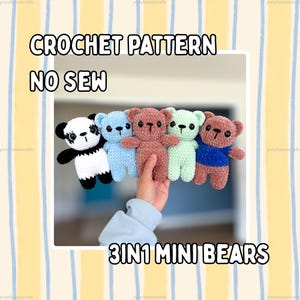 May include: Five small plush bears made with crochet technique, including a black and white panda, a light blue bear, a brown bear, a light green bear, and a brown bear wearing a blue shirt. Text reads: CROCHET PATTERN NO SEW 3IN1 MINI BEARS.