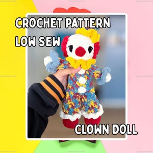 May include: A handmade crochet clown doll featuring a white face, red nose, and yellow ruff collar. The body is made of variegated blue, yellow, and red yarn with white pom-poms and cuffs. Text reads: CROCHET PATTERN LOW SEW CLOWN DOLL.