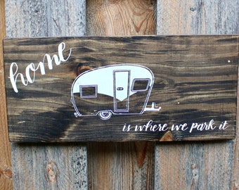 Wooden Home is Where We Park It Sign | Rustic Camper Decor | Camper Wall Decor | Camper Sign | Outdoor Camper Sign | Camper Signs Wooden