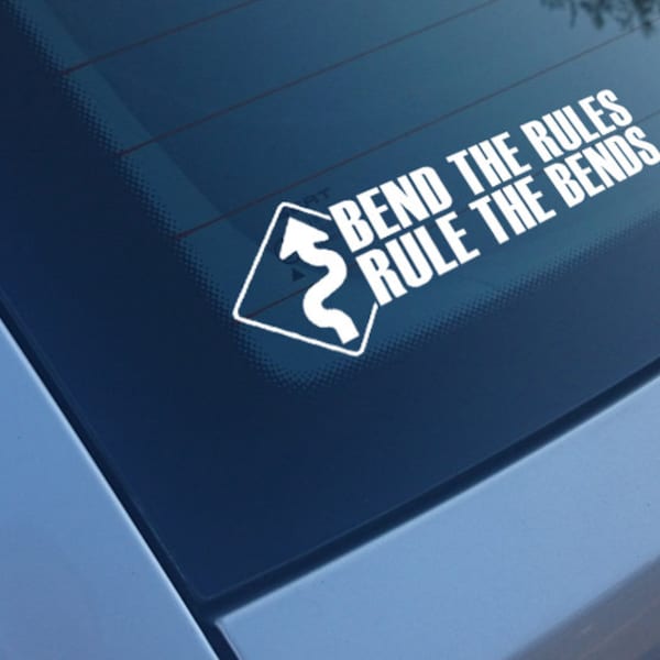 BEND THE RULES Rule The Bends Car Sticker Decal Vinyl Bumper Window Funny Novelty Drift