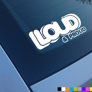 LOUD AND PROUD Car Sticker Decal Vinyl Bumper Window Funny