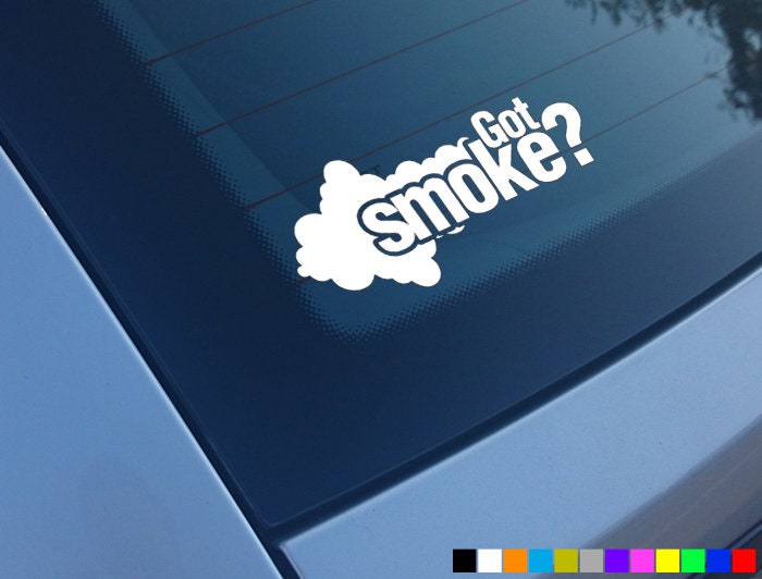 GOT SMOKE Car Sticker Decal Vinyl Bumper Window Funny Novelty Turbo ...