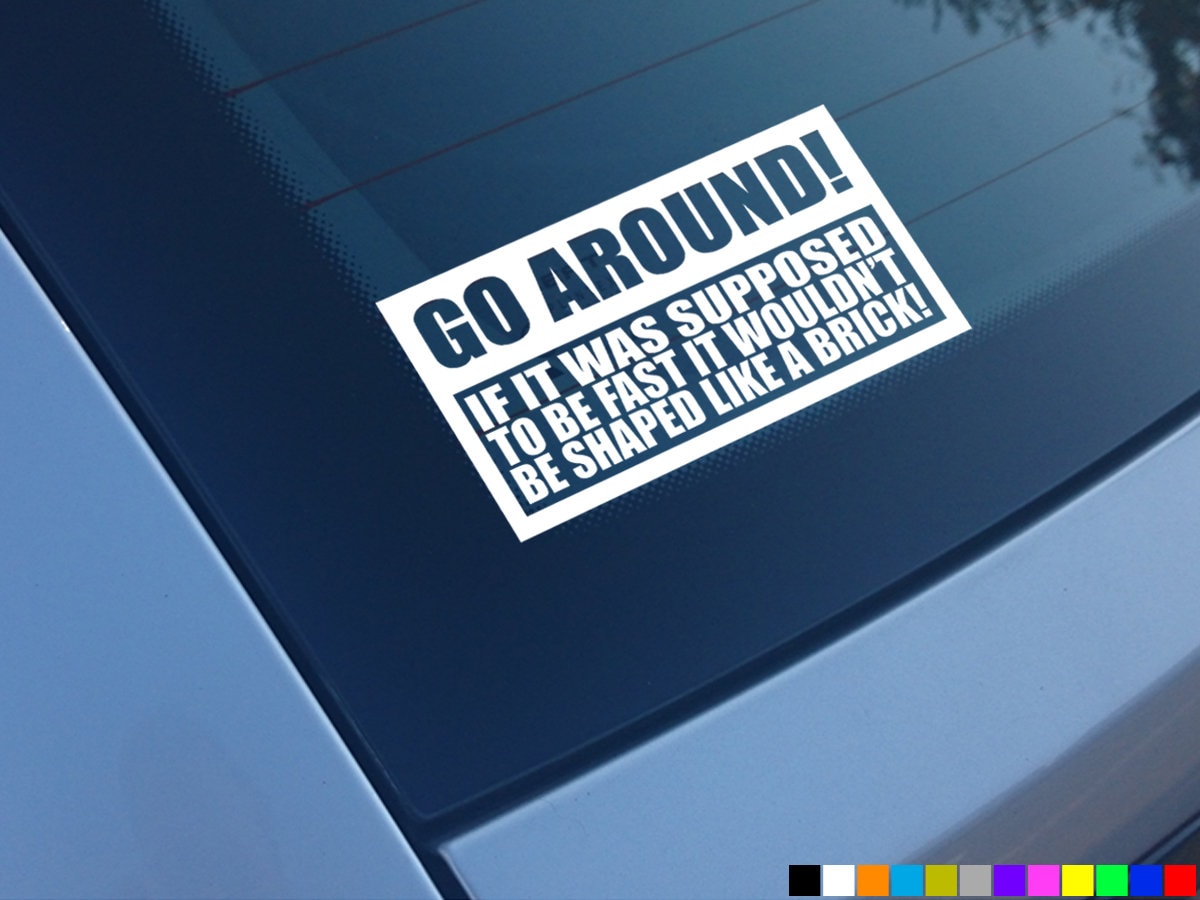 GO AROUND FUNNY Car Sticker Decal Window Bumper Van Caravan Slow Camper