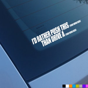 ID RATHER PUSH This Than Drive a Custom Personalised Car Sticker Decal Bumper