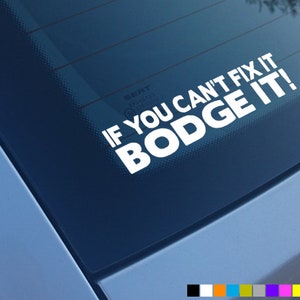 CANT FIX It BODGE It Car Sticker Decal Vinyl Bumper Window Funny Novelty