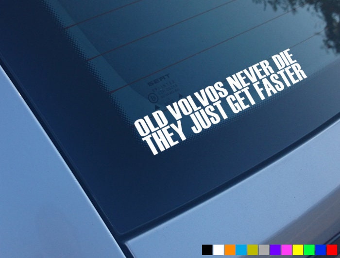 OLD VOLVOS NEVER Die Car Sticker Seat Decal Vinyl Bumper Window Funny T5  T5R V70 