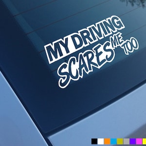 MY DRIVING SCARES Me Too Car Sticker Decal Vinyl Bumper Window Funny