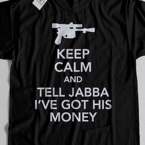 Tell Jabba Shirt | Han Solo | Star Wars Shirt | Boba Fett | Galaxy&#39;s Edge | Disney | Disney Vacation | Chewbecca | Cantina | Star Wars Gift