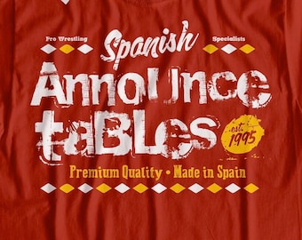 Spanish Announce Tables T-Shirt: Wrestling Fan Gift