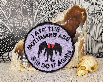 I Ate The Mothman's Ass Embroidered Patch
