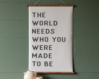 The World Needs Who You Were Made To Be Nursery, Kids Room Decor | 095