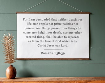 Scripture Sign | Romans 8:38-39 Sign | Christian Signs | Hanging Canvas | Scripture Wall Art | Scripture Signs | 310