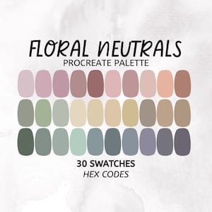 May include: A digital Procreate palette with 30 color swatches in a variety of neutral shades, including pinks, greens, yellows, and browns. The palette is titled "Floral Neutrals".
