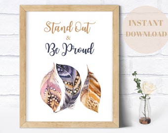 Modern Feather Wall Art PRINTABLE, Stand Out & Be Proud Wisdom Quote, Motivational DIGITAL Print