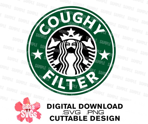 Download Coughy Filter Svg Coffee Svg Starbucks Svg Starbucks Etsy PSD Mockup Templates