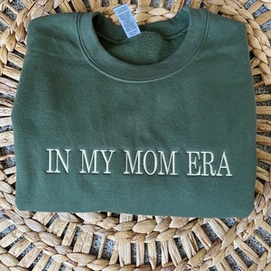 In my mom era embroidered sweatshirt in my era sweatshirt nurse era grandma era embroidered sweatshirt mom era taylor era tour sweatshirt