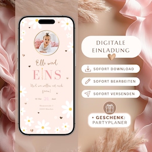 May include: A digital invitation on a smartphone screen. The design features a baby's photo, daisies, and text in German. The invitation includes options for immediate download, editing, and sending. The theme is a birthday party.