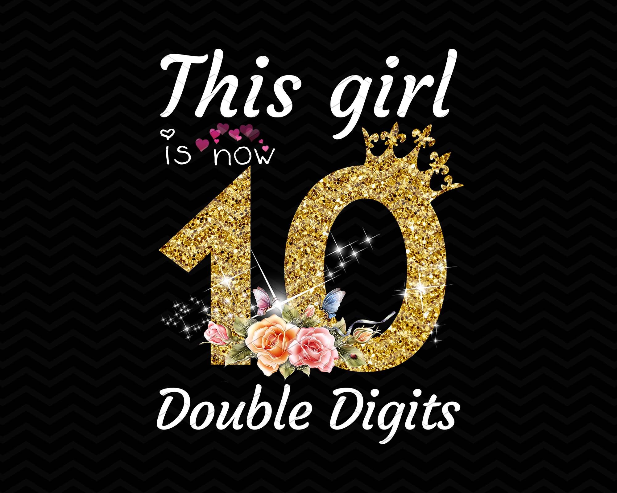 Dieses Mädchen ist jetzt 10 Doppelziffern Png 10. Geburtstag | Etsy