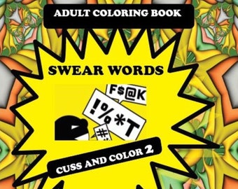 New Swear Word Coloring Book For Adults: Adult Cuss & Color 2. swear words cuss words and foul word coloring for adults digital download