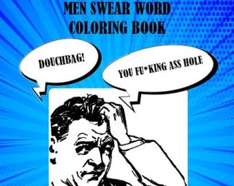 Men Swear Word Coloring Book: Swear word coloring pages for men who cuss and swear. Funny Novelty Gift for men Instant Digital download