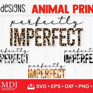 Perfectly Imperfect SVG, Perfectly Imperfect Animal Print Bundle Svg, Perfectly Imperfect Leopard, Leopard, Zebra, Giraffe, Cow, svg, dxf