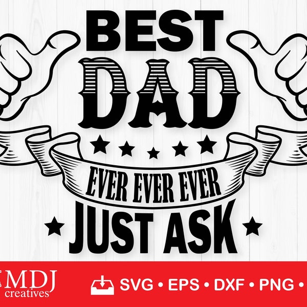 Best Dad Ever Svg, Fathers Day Svg, Father Svg, Daddy Svg, Dad Svg, New Dad Svg, Super Dad Svg, Old Dad Svg, Cool Dad Svg, Family Svg, PNG