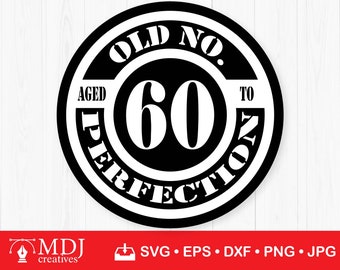 60th Birthday SVG: Aged to Perfection Cut File (Digital Download)