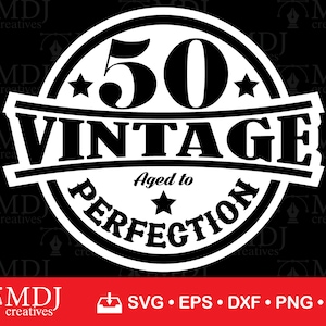 50e vintage leeftijd tot in de perfectie, 50 SVG clipart, 50e gesneden bestand voor de Cricut, 50 vintage leeftijd tot in de perfectie, SVG, EPS, DXF, PNG, jpg