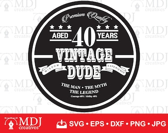40th Birthday SVG: Vintage Dude Cut File (Digital Download)