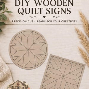 May include: Laser cut wooden quilt signs featuring a circular and a square piece, each with a geometric star pattern etched in black lines. The text reads Laser Cut DIY WOODEN QUILT SIGNS and PRECISION CUT READY FOR YOUR CREATIVITY.