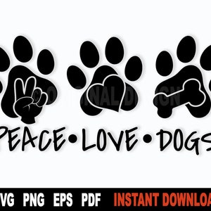 Vrede Love Dogs SVG Cut Files, Dog Paw Svg Cut File, Peace Love Dogs Png Sublimatie Clipart - Instant Digital Download