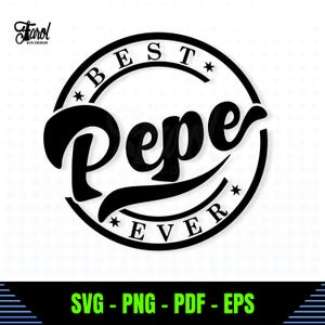 May include: Black and white graphic design featuring the text "Pepe" in a stylized script, encircled by "BEST EVER" and stars. The design includes the text "SVG - PNG - PDF - EPS" at the bottom, with the Farol SVG DESIGN logo at the top.