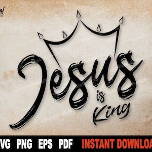 Jesus is King Svg File For Cricut And Png For Sublimation - Instant Digital Download