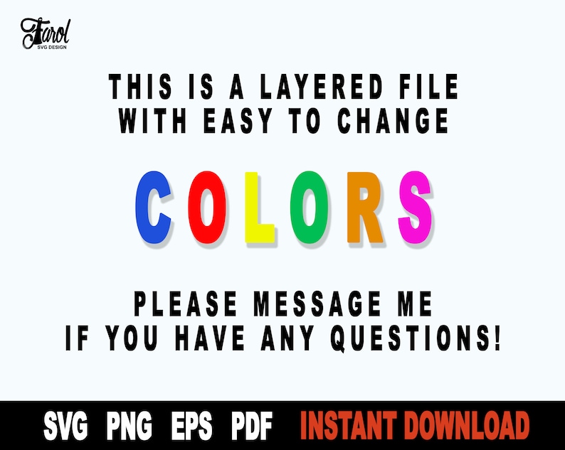 May include: A digital file download for a layered design that says "COLORS" in rainbow colors. The text says "This is a layered file with easy to change colors. Please message me if you have any questions!" and "SVG PNG EPS PDF INSTANT DOWNLOAD".