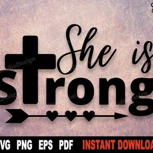 She Is Strong Svg Files for cricut- Sublimation Png - Instant Digital Download