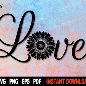 Sunflower Love SVG Cut File: Cricut, Sublimation PNG (Digital Download)
