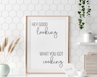 Hey Good Looking What You Got Cooking Print | Kitchen Print | Cooking | Kitchen Wall Art | Kitchen Decor | Funny | Typography