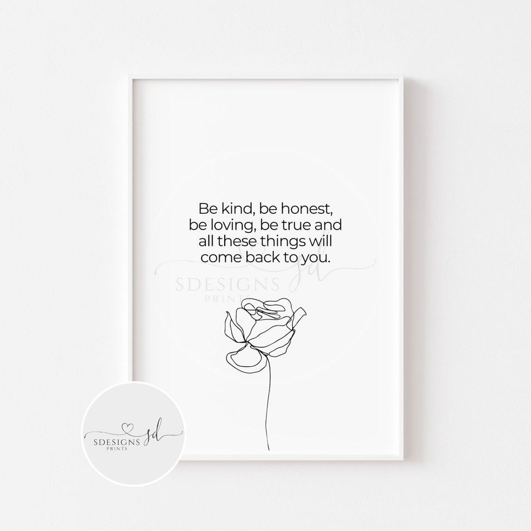 Buy Be Kind Be Honest Be Loving Be True Print Be Kind Quote