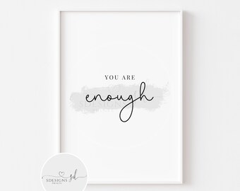 You Are Enough Print | Quote Print | Positive Affirmation | Inspirational Wall Art | Empowering | Motivational Print | Self Love | Grey