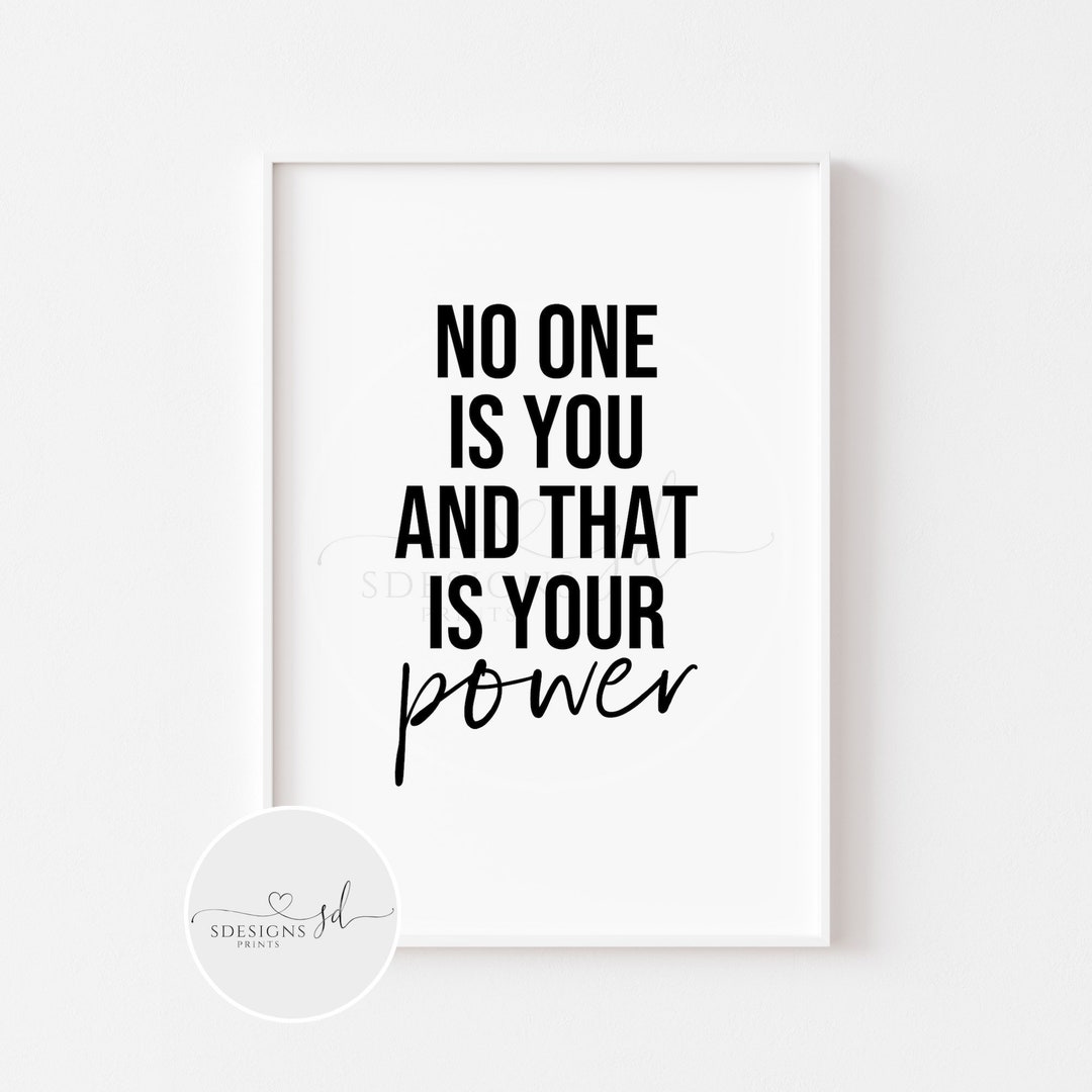 No One is You and That is Your Power Print Quote Typography Self Love