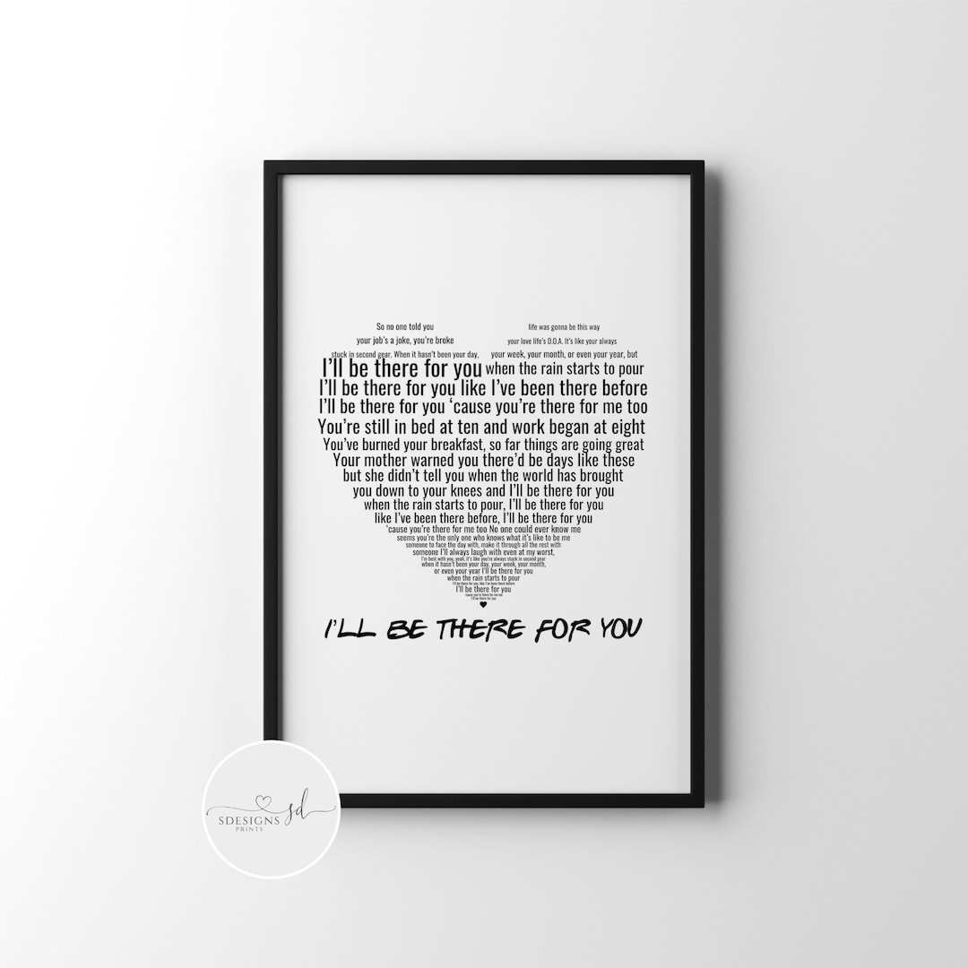 F.R.I.E.N.D.S Print Ill Be There for You Print Best Friend Print Gift ...