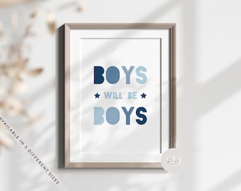 Boys Will Be Boys Quote Print, Children’s Quote Wall Art, Nursery Playroom Print, Boy’s Room, Blue Wall Art, Funny Children Print