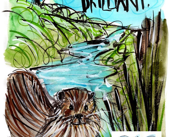 You're otterly brilliant print