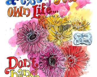 Be the artist of your own life print