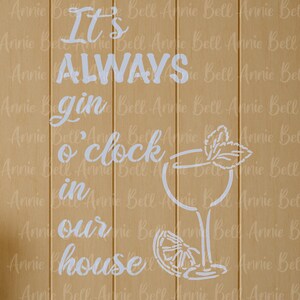 Gin O'Clock Stencil, Reusable superior flexible 250 micron Mylar, Wall Art